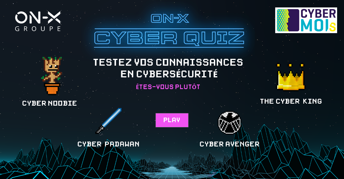 on-x Cyber Quiz : testez vos connaissances en Cybersécurité !